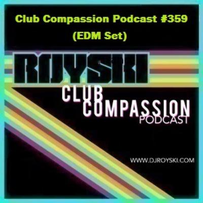 Episode 359: Club Compassion Podcast #359 (EDM Set With Host Melody) - Royski Episode 359: Club Compassion Podcast #359 (EDM Set With Host Melody) - Royski