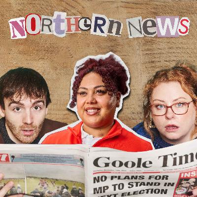 The Northern News Death Train (with guest correspondent Emily Campbell)