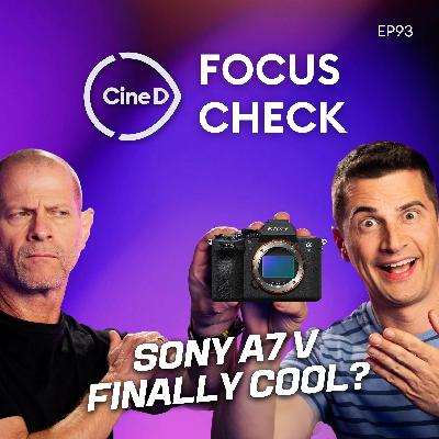 ep93 - Sony a7 V Announced | Poll: Camera of the Year 2025 | ARRI Cuts 150 Jobs | CineD Focus Check ep93 - Sony a7 V Announced | Poll: Camera of the Year 2025 | ARRI Cuts 150 Jobs | CineD Focus Check