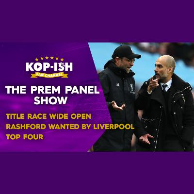 #LIVERPOOL OR #MAN CITY FOR THE TITLE? 🏆 RASHFORD WANTED BY LIVERPOOL? 🤔 | PREM PANEL SHOW