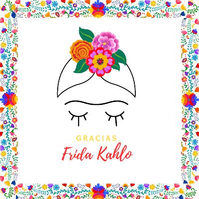 Gracias, Frida Kahlo