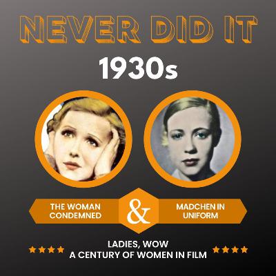 1930s Women in Cinema: "The Woman Condemned" and "Madchen in Uniform" 1930s Women in Cinema: "The Woman Condemned" and "Madchen in Uniform"