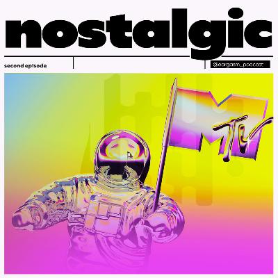 EARGASM IS NOSTALGIC | MTV: la generazione che vedeva la musica