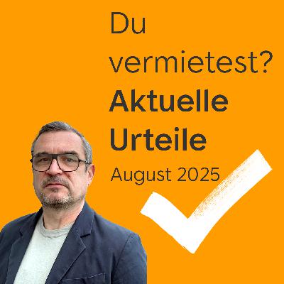 Das Mieting Teil 64 - Vermieten-News August 2025
