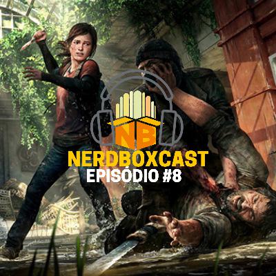 The Last of Us: Um jogo que é filme!!! - Episódio #8