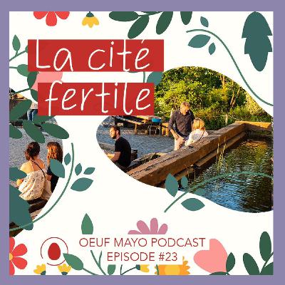 #23 Cité fertile X Ta mère nature