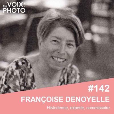 #142 Françoise Denoyelle (Historienne) EXTRAITS