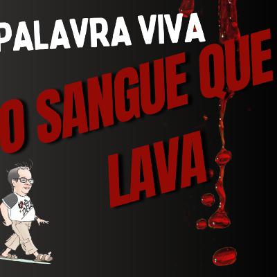 Palavra Viva - T 2 - EP 023 – O Sangue Que Lava