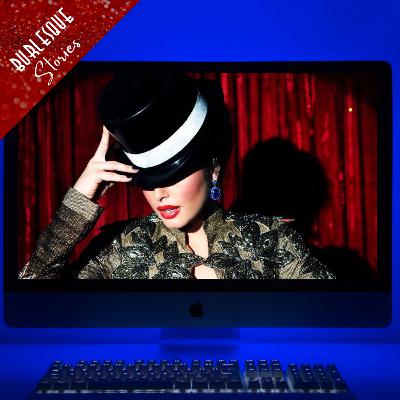 Spettacoli burlesque reali o digitali?