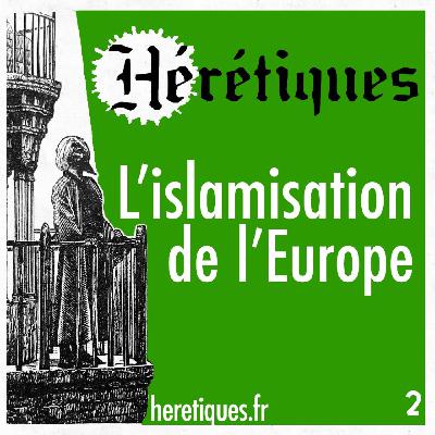 L'islamisation de l'Europe (2/2) avec Fadila Maaroufi