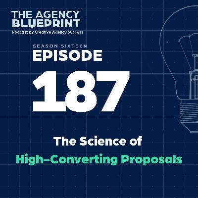 Season 16 | Ep 187 | The Science of High-Converting Proposals