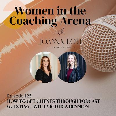 125 | How to get clients through podcast guesting - with Victoria Bennion
