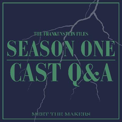 Season One Cast Q&A [The Frankenstein Files]