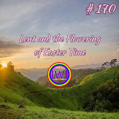 Lent and the Flowering of Easter Time