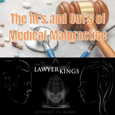 Medical Malpractice - The Ins and Outs Ep. 17