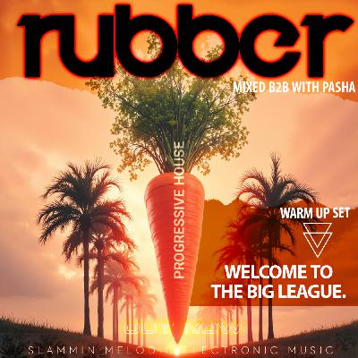 Episode 135: 135 - Rubber Stamped Progressive - Welcome To The Big League (Warm Up Set) - B2B with Pasha - Mar25