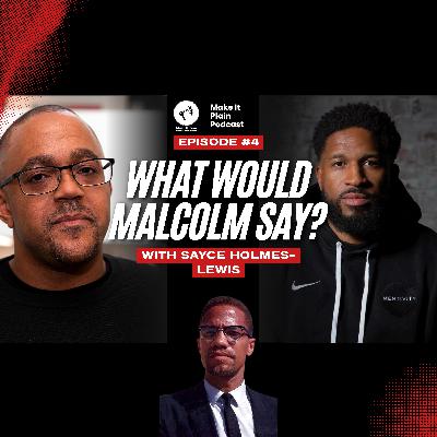 What Would Malcolm Say...about Diddy? Plus full interview with Sayce Holmes-Lewis from Mentivity