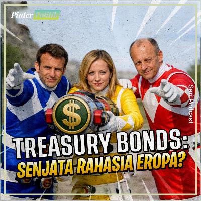 Treasury Bonds: Senjata Rahasia Eropa? Treasury Bonds: Senjata Rahasia Eropa?