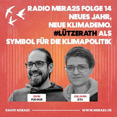 Neues Jahr, neue Klimademo. #Lützerath als Symbol für die Klimapolitik | Radio MERA25 Folge 14