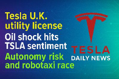 2026-03-13 Tesla News - Tesla U.K. utility license, Oil shock hits TSLA sentiment, Autonomy risk and robotaxi race