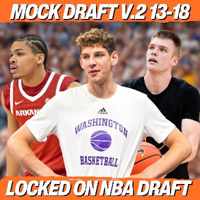 2026 NBA MOCK DRAFT 2.0: Picks 13-18