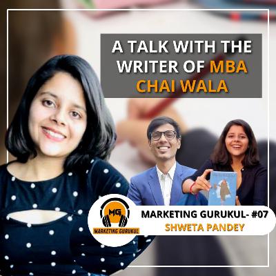 A Talk With Content Writer of MBA CHAI WALA | Content Marketing Strategy | Marketing Gurukul EP 07 [Hindi]