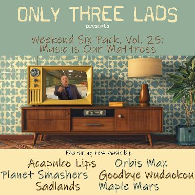 O3L Presents: Weekend Six Pack, Vol. 25 - Music Is Our Mattress