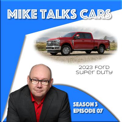 S3:E07 - Updated 2023 Ford Super Duty line-up has new tech. October 5, 2022