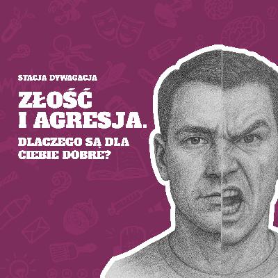53. Złość i agresja. Dlaczego są dla Ciebie dobre?