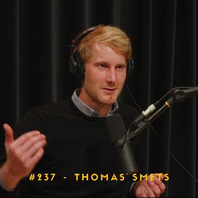 #237 – Thomas Smets #237 – Thomas Smets