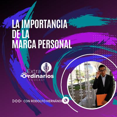 5- La importancia de la marca personal / Rodolfo Hernández