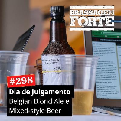 #298 - Dia de Julgamento: Belgian Pale Ale e Mixed-style Beer #298 - Dia de Julgamento: Belgian Pale Ale e Mixed-style Beer