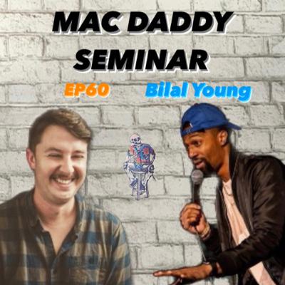 Mac Daddy Seminar w/ Taylor Dunn | EP60 - Bilal Young