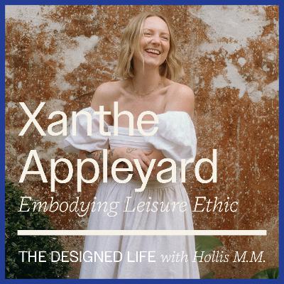 Eps 048: Embodying Leisure Ethic w. Xanthe Appleyard Eps 048: Embodying Leisure Ethic w. Xanthe Appleyard