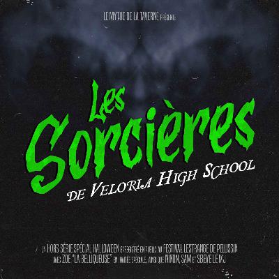 Les Sorcières de Veloria High School - HS spécial Festival Lestrange Les Sorcières de Veloria High School - HS spécial Festival Lestrange