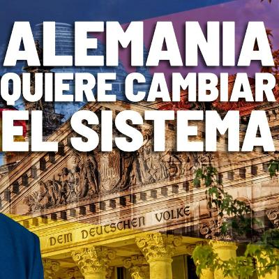 ALEMANIA QUIERE CAMBIAR EL SISTEMA