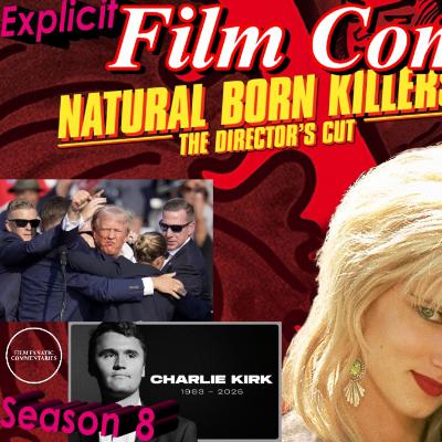 Natural Born Killers (1994) - Film Fanatic Commentary - Season 8