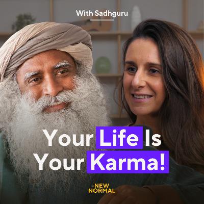 Sadhguru on Karma: You Are the Author of Your Destiny