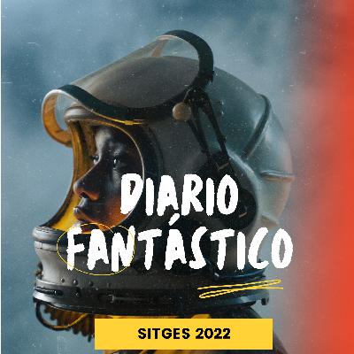 Diario Fantástico #Sitges2022 - Existen otros mundos