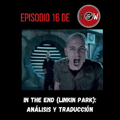 16. In the End - Linkin Park: significado y letra traducida 16. In the End - Linkin Park: significado y letra traducida