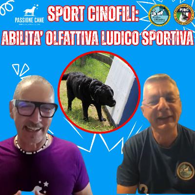 EP.31 SPORT CINOFILI: ABILITÀ OLFATTIVA LUDICO SPORTIVA
