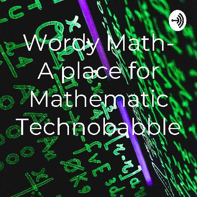 Wordy Math- A place for Mathematic Technobabble  (Trailer)