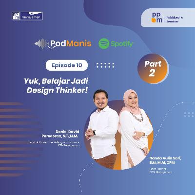 Eps.10 Yuk, Belajar Jadi Design Thinker! PART-2
