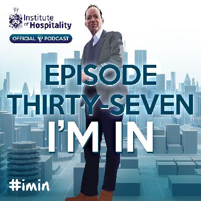 #037 - I'm In - The Institute of Hospitality's Official Podcast - Managing Your Invisible Reputation #037 - I'm In - The Institute of Hospitality's Official Podcast - Managing Your Invisible Reputation