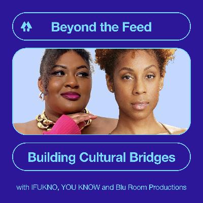 Building Cultural Bridges - with IFUKNO, YOU KNOW and Blu Room Productions