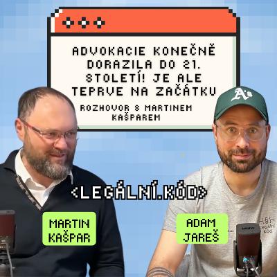 Advokacie konečně dorazila do 21. století. Je ale teprve na začátku. / Rozhovor s Martinem Kašparem