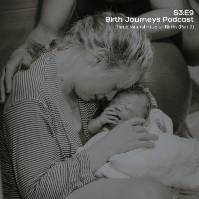Miriam’s Journey: Three Natural Hospital Births (Part 2)