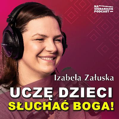 Pan Bóg przemówił do mnie, kiedy miałam 6 lat... [Na Werandzie Podcast #227]