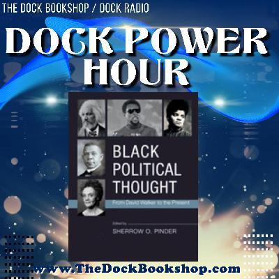 DPH - Black Political Thought: From David Walker to the Present; A Conversation with Author Dr. Sherrow O Pinder DPH - Black Political Thought: From David Walker to the Present; A Conversation with Author Dr. Sherrow O Pinder