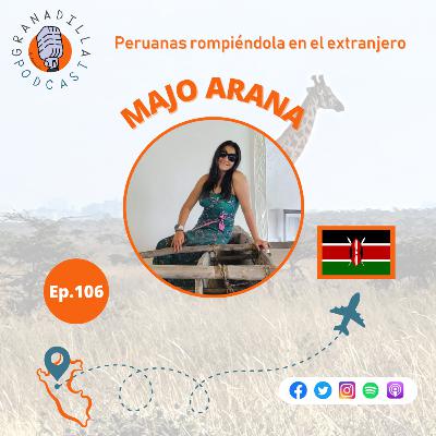 Episodio 106: Majo Arana - Kenia